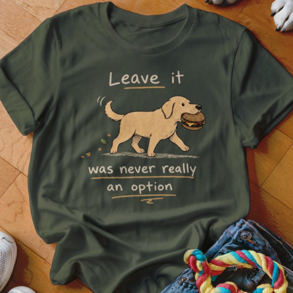 Leave It Was Never an Option Shirt - The Pawsitive Initiative