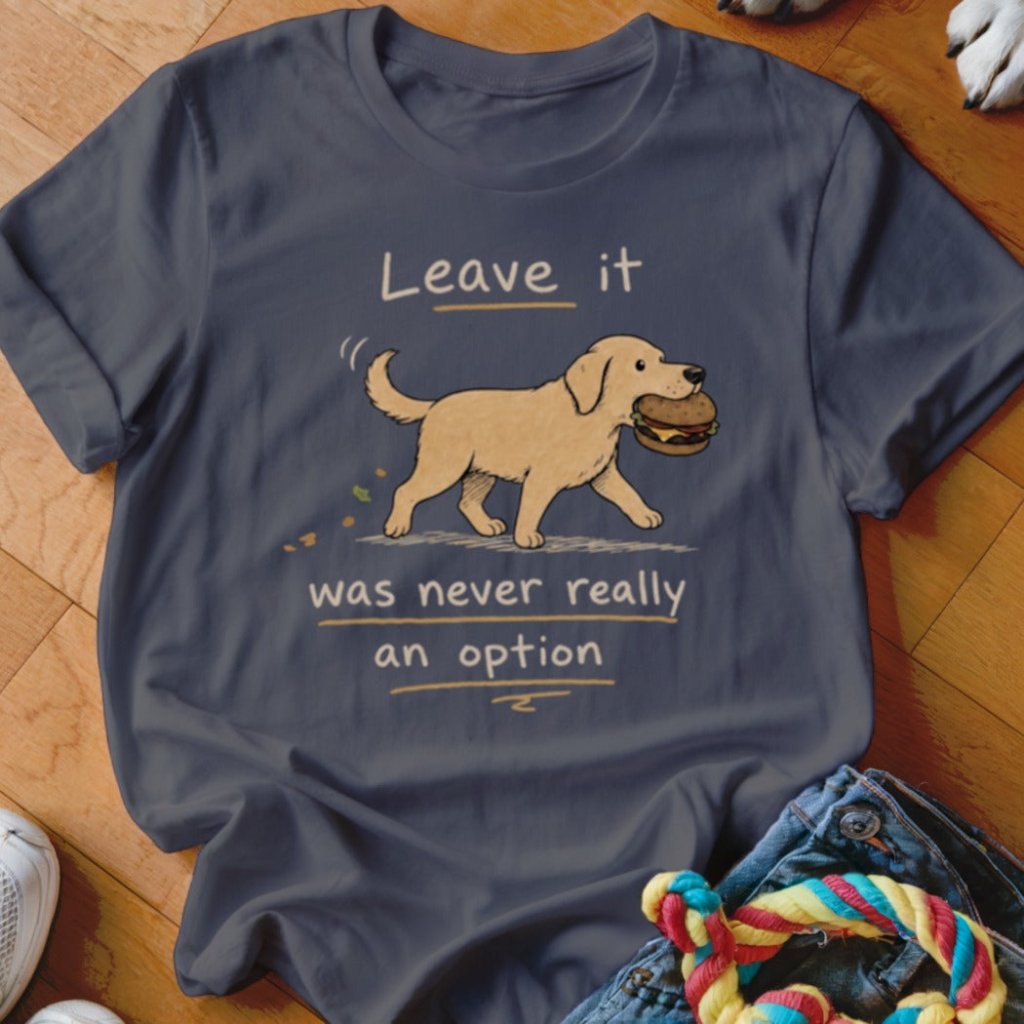 Leave It Was Never an Option Shirt - The Pawsitive Initiative