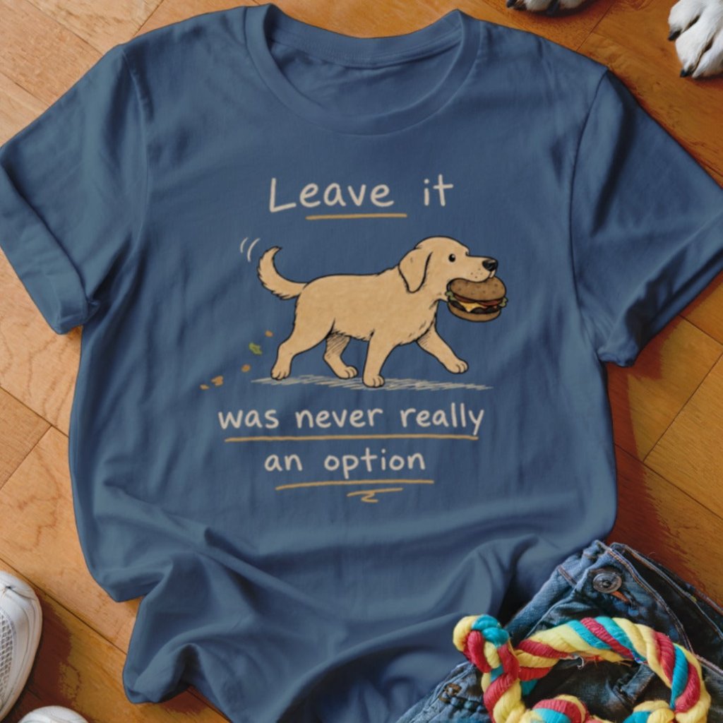 Leave It Was Never an Option Shirt - The Pawsitive Initiative