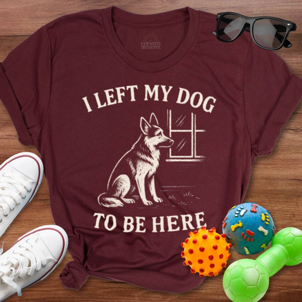 Left My Dog To Shirt - The Pawsitive Initiative