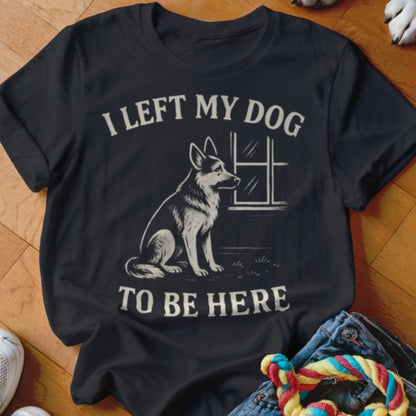Left My Dog To Shirt - The Pawsitive Initiative