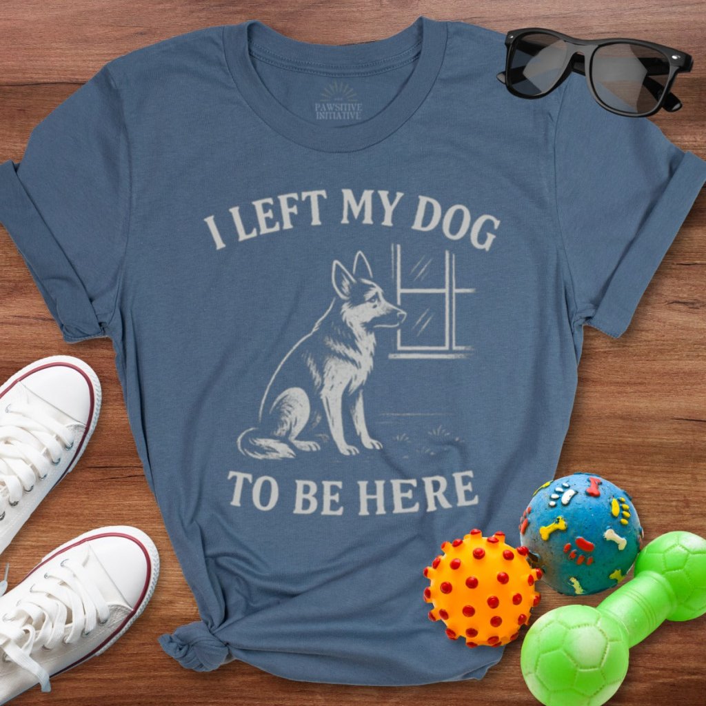 Left My Dog To Shirt - The Pawsitive Initiative