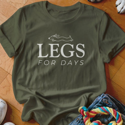Legs for Days Shirt - The Pawsitive Initiative