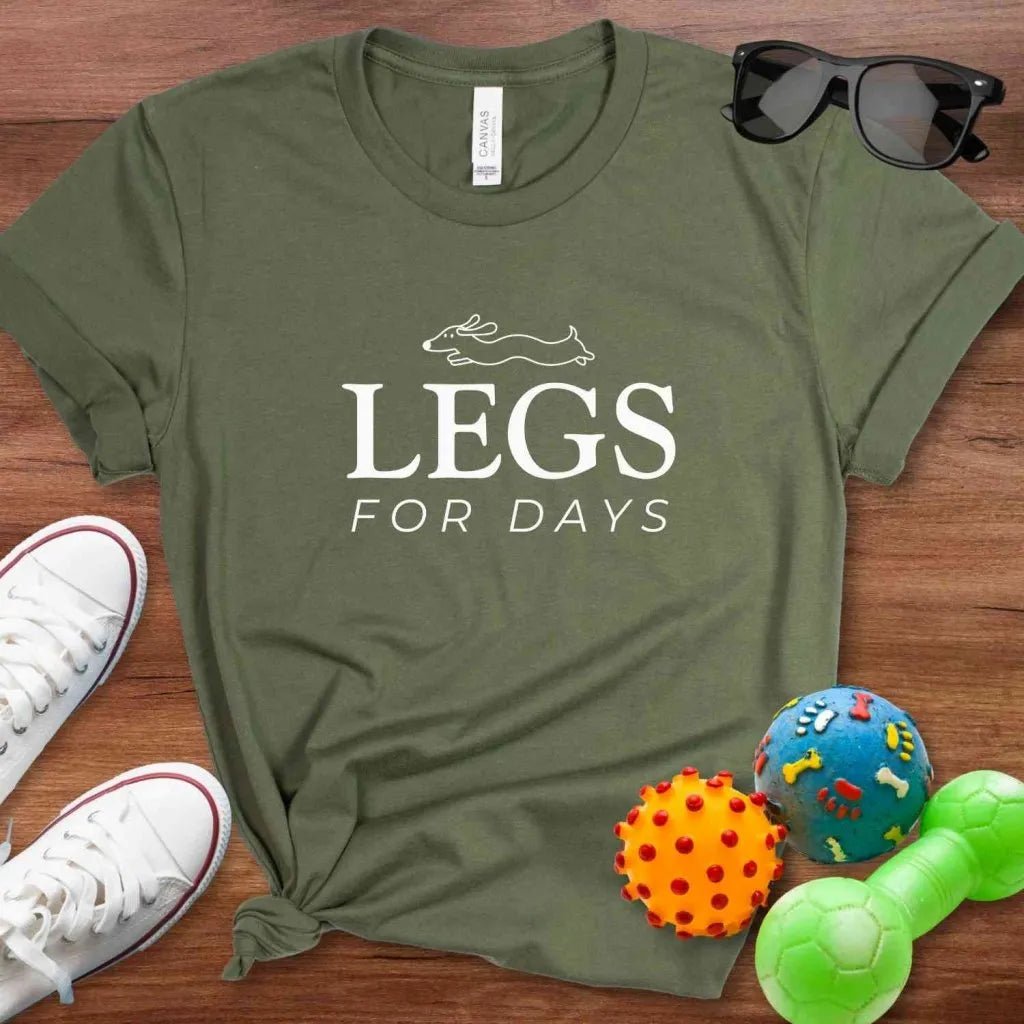 Legs For Days Shirt - The Pawsitive Initiative