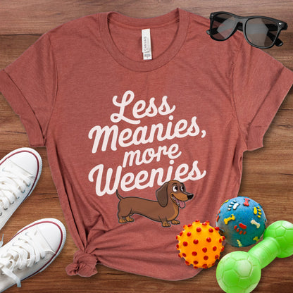 Less Meanies More Weenies Shirt - The Pawsitive Initiative