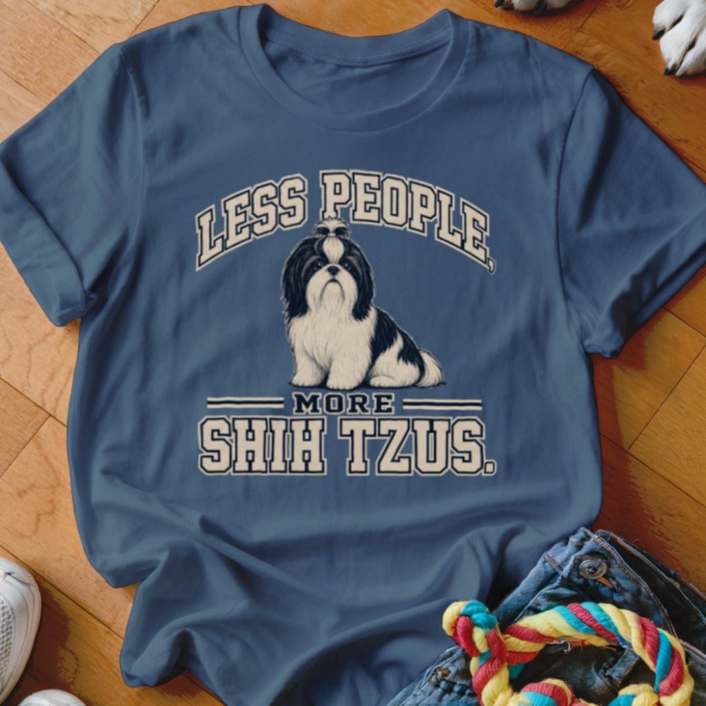 Less People More Shih Tzus Shirt - The Pawsitive Initiative