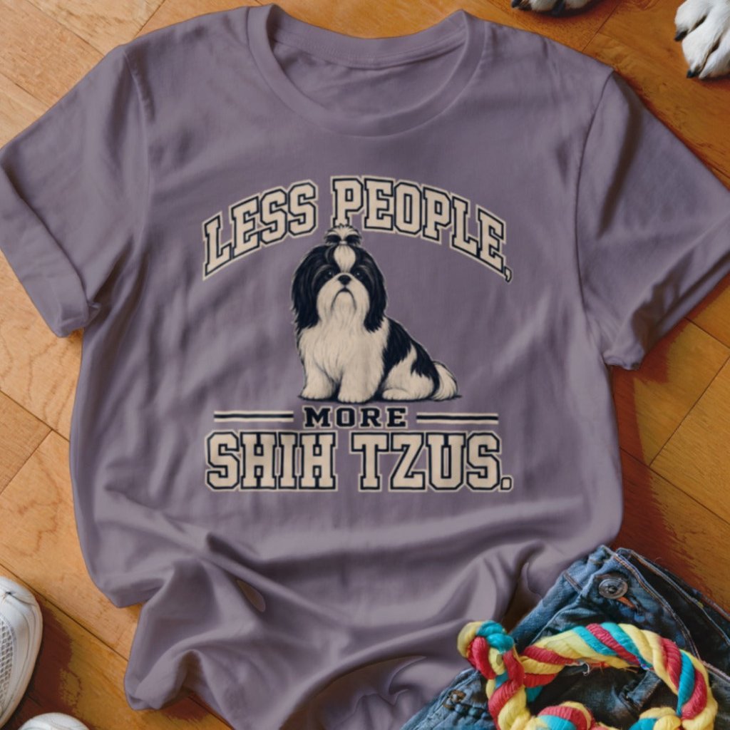 Less People More Shih Tzus Shirt - The Pawsitive Initiative