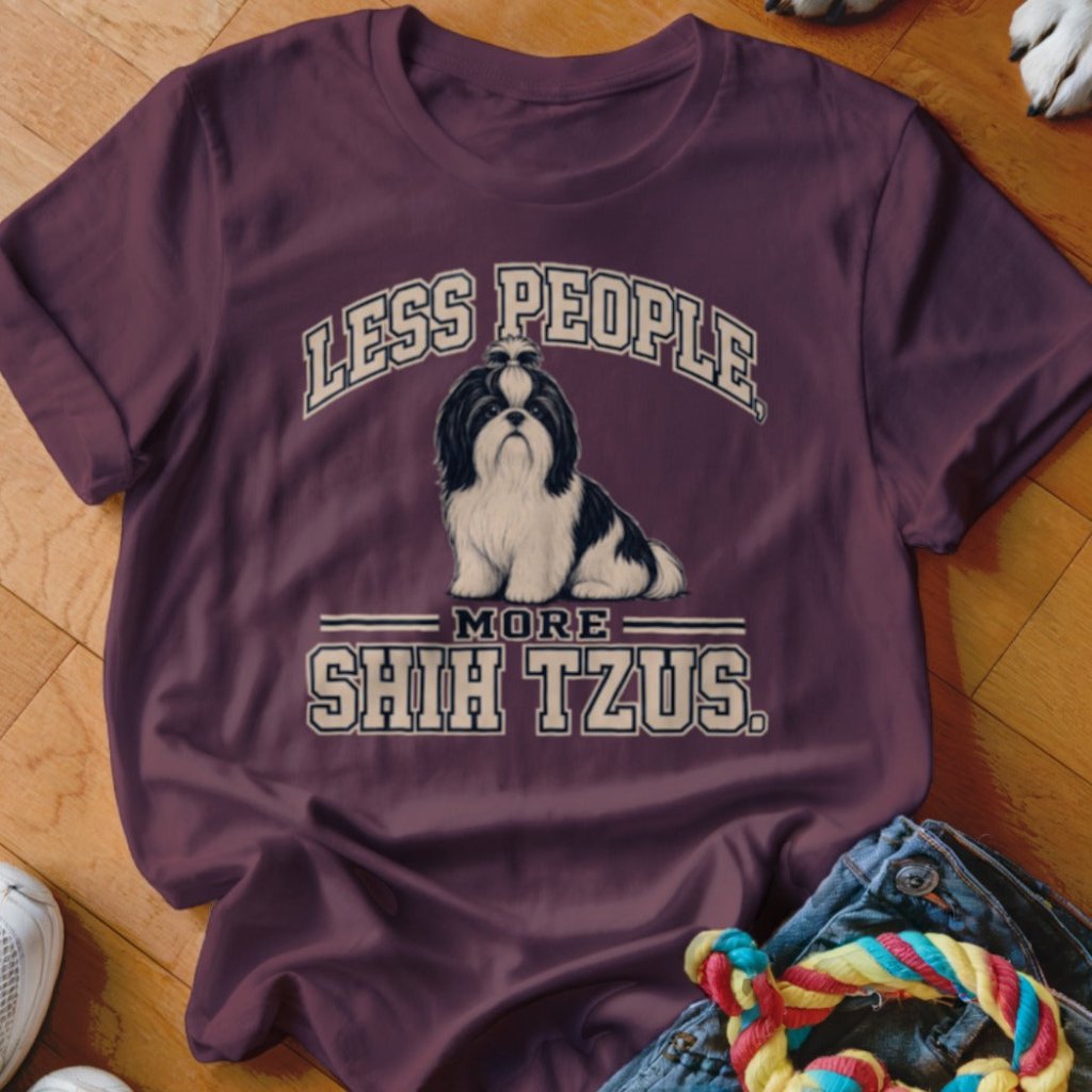 Less People More Shih Tzus Shirt - The Pawsitive Initiative