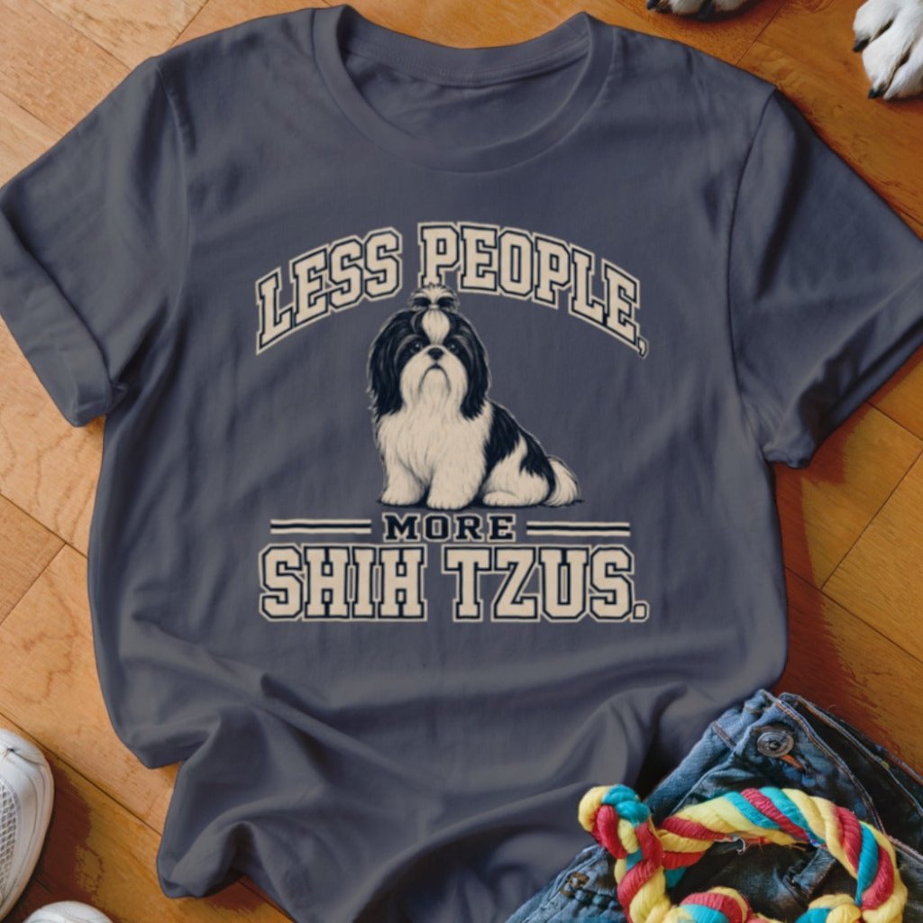 Less People More Shih Tzus Shirt - The Pawsitive Initiative