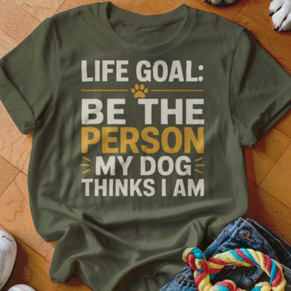 Life Goal Shirt - The Pawsitive Initiative