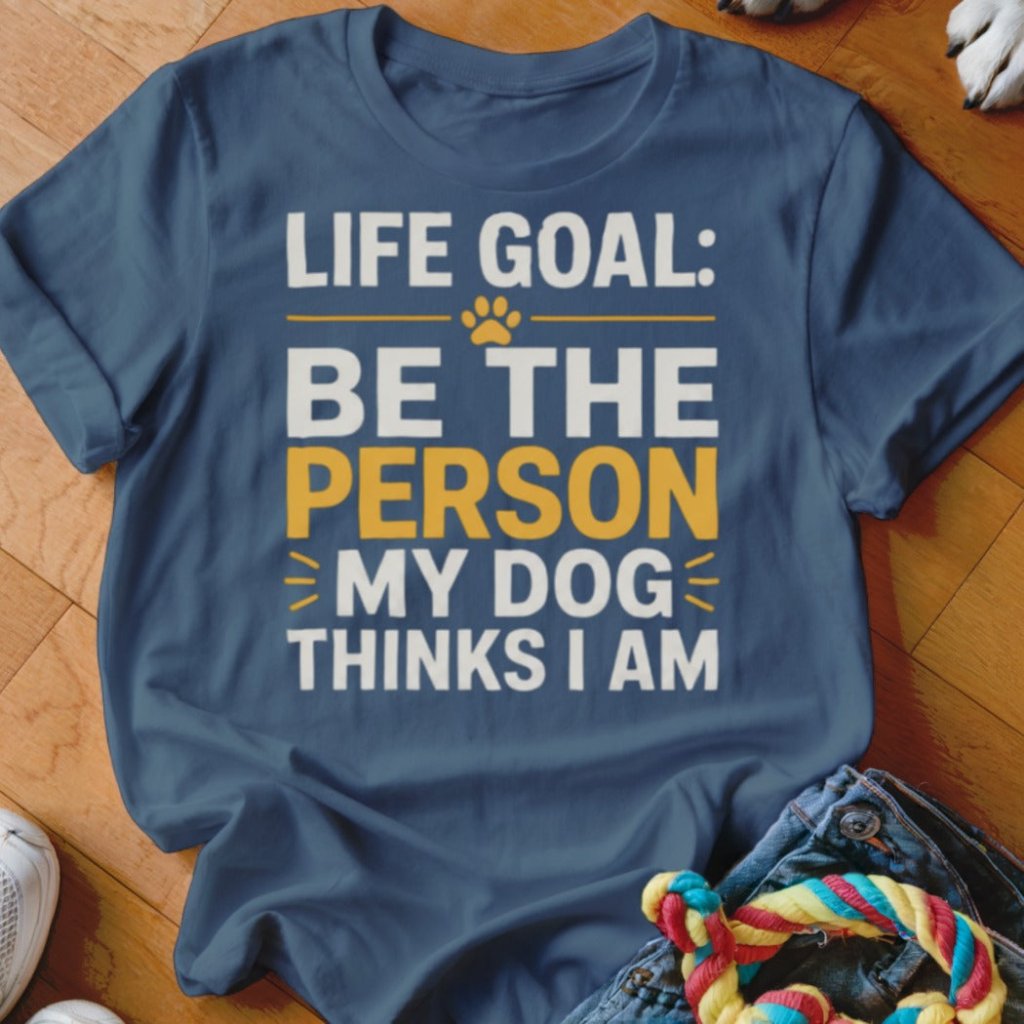 Life Goal Shirt - The Pawsitive Initiative
