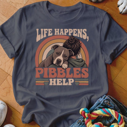 Life Happens Pibbles Help Shirt - The Pawsitive Initiative