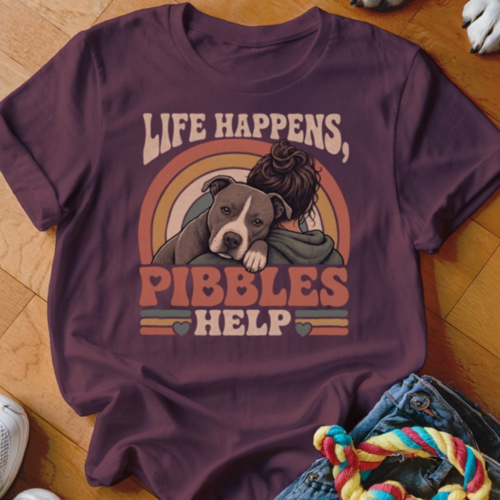 Life Happens Pibbles Help Shirt - The Pawsitive Initiative