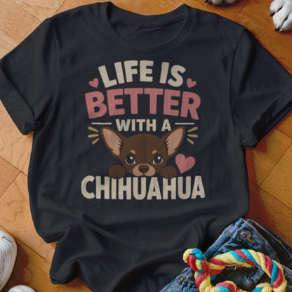 Life is Better With A Chihuahua Shirt - The Pawsitive Initiative