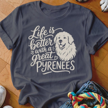 Life is Better With a Great Pyrenees Shirt - The Pawsitive Initiative