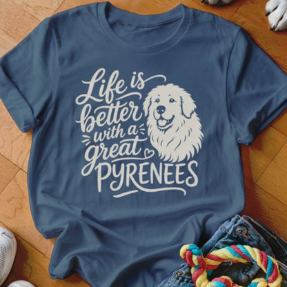 Life is Better With a Great Pyrenees Shirt - The Pawsitive Initiative