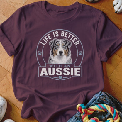 Life Is Better With An Aussie Shirt - The Pawsitive Initiative