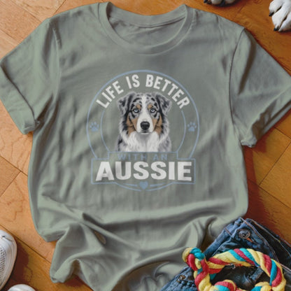 Life Is Better With An Aussie Shirt - The Pawsitive Initiative
