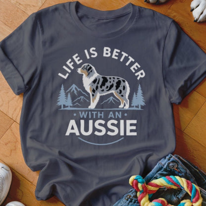 Life Is Better With An Aussie Shirt - The Pawsitive Initiative