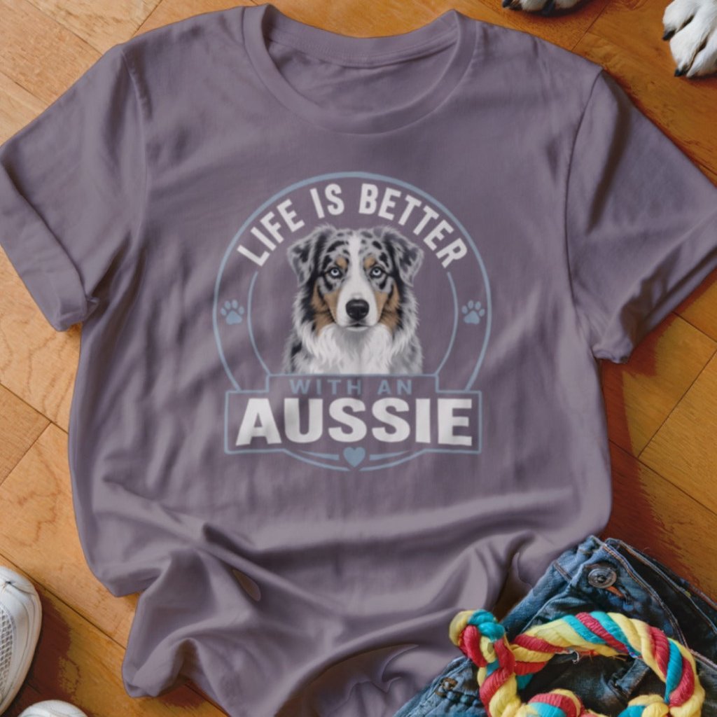 Life Is Better With An Aussie Shirt - The Pawsitive Initiative