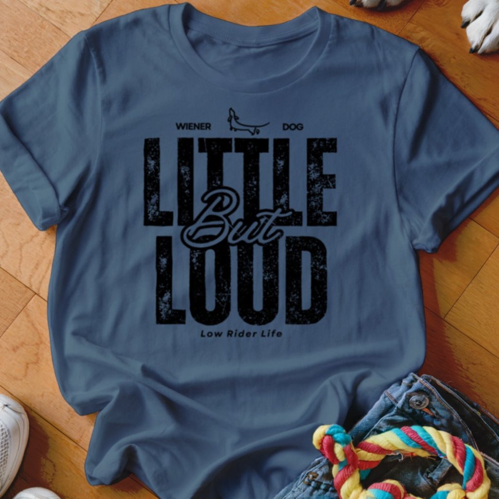 Little But Loud Shirt - The Pawsitive Initiative