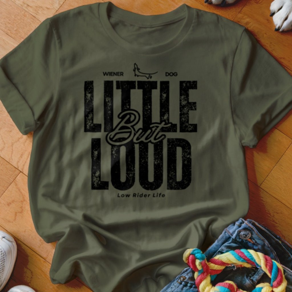 Little But Loud Shirt - The Pawsitive Initiative