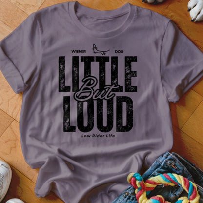 Little But Loud Shirt - The Pawsitive Initiative