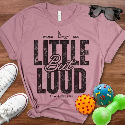 Little But Loud Shirt - The Pawsitive Initiative