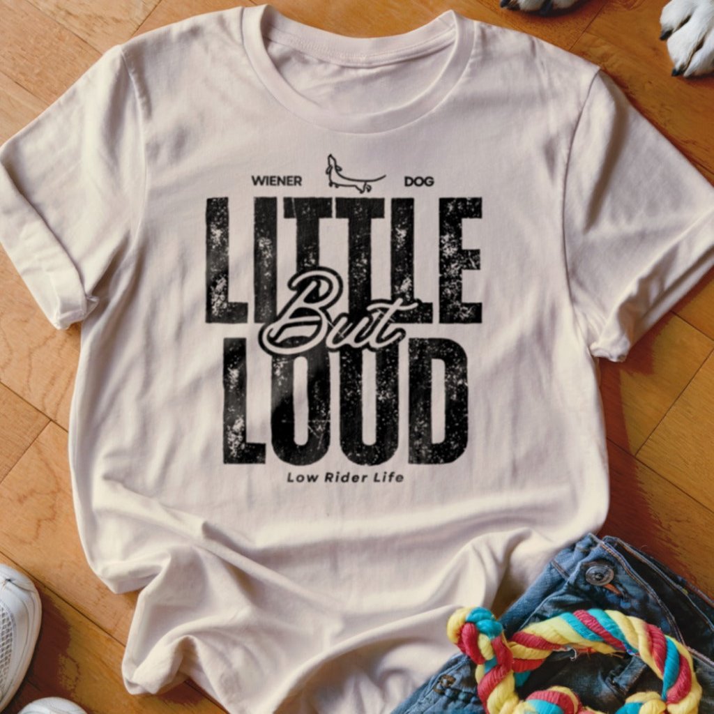 Little But Loud Shirt - The Pawsitive Initiative