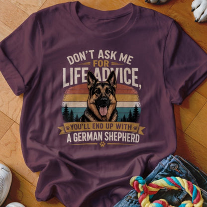 Live Advice German Shepherd Shirt - The Pawsitive Initiative