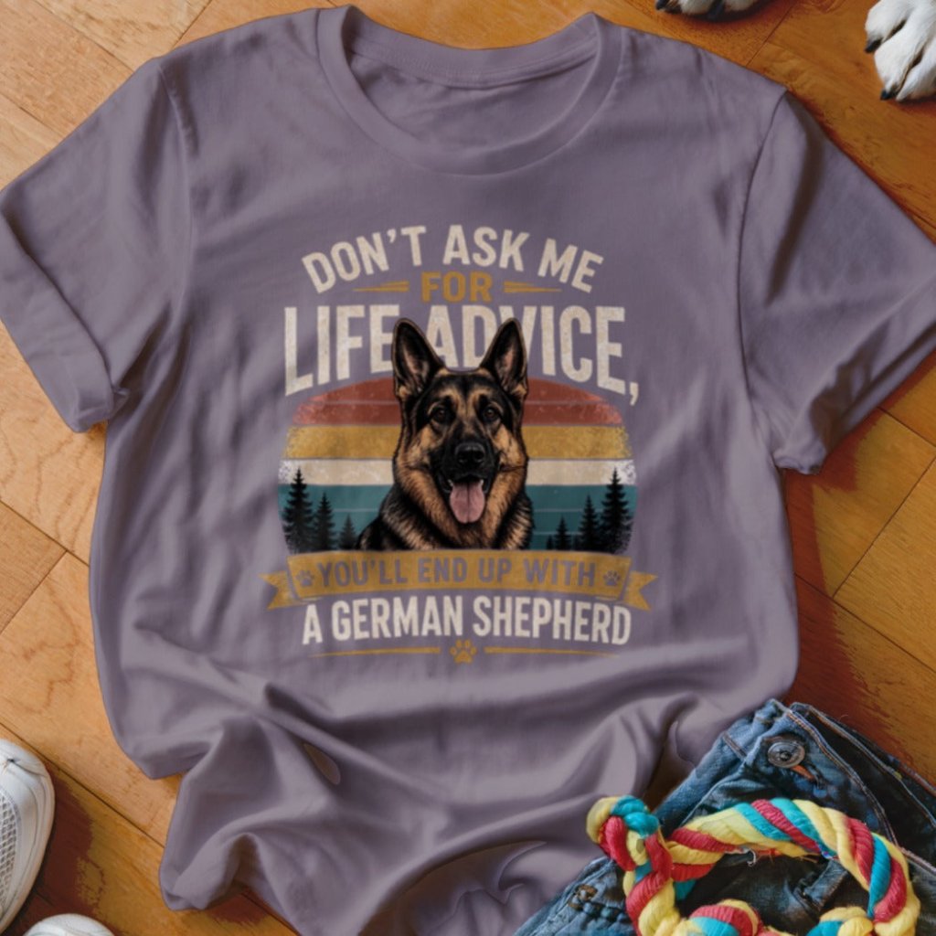 Live Advice German Shepherd Shirt - The Pawsitive Initiative