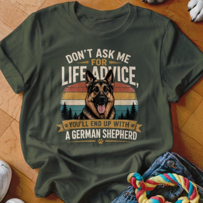 Live Advice German Shepherd Shirt - The Pawsitive Initiative