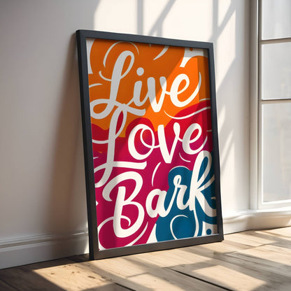 Live Love Bark Poster - The Pawsitive Initiative