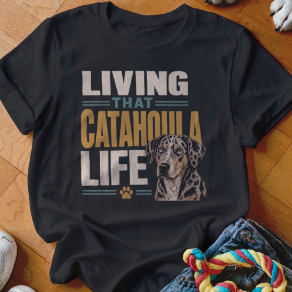 Living That Catahoula Life Shirt - The Pawsitive Initiative