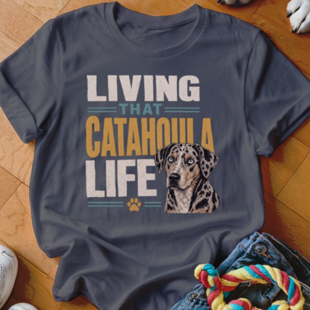 Living That Catahoula Life Shirt - The Pawsitive Initiative