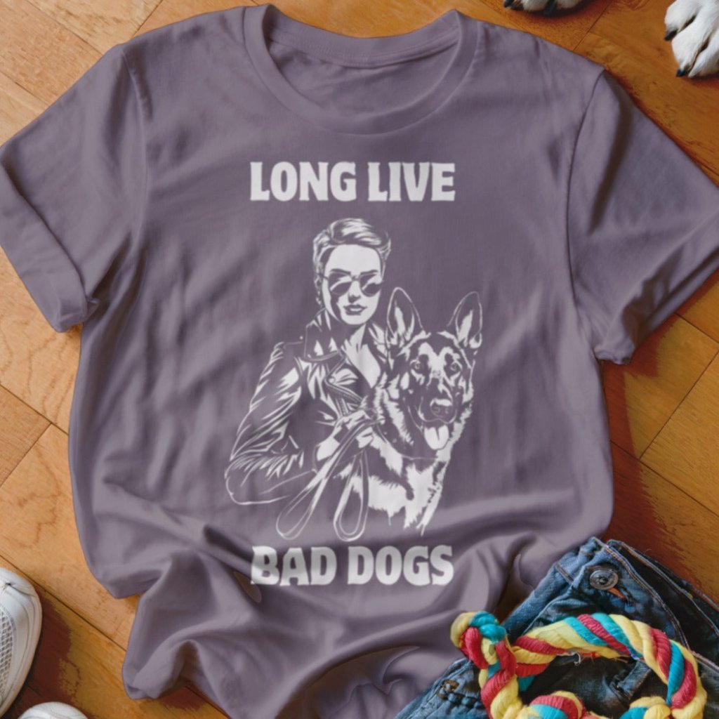 Long Live Bad Dogs Shirt - The Pawsitive Initiative
