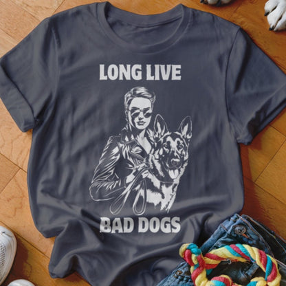 Long Live Bad Dogs Shirt - The Pawsitive Initiative