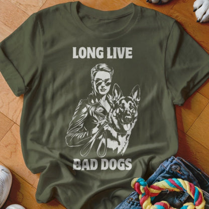 Long Live Bad Dogs Shirt - The Pawsitive Initiative