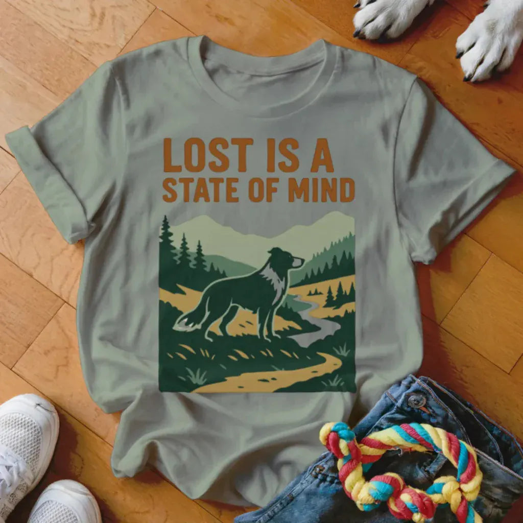 Lost is a State of Mind Shirt - The Pawsitive Initiative