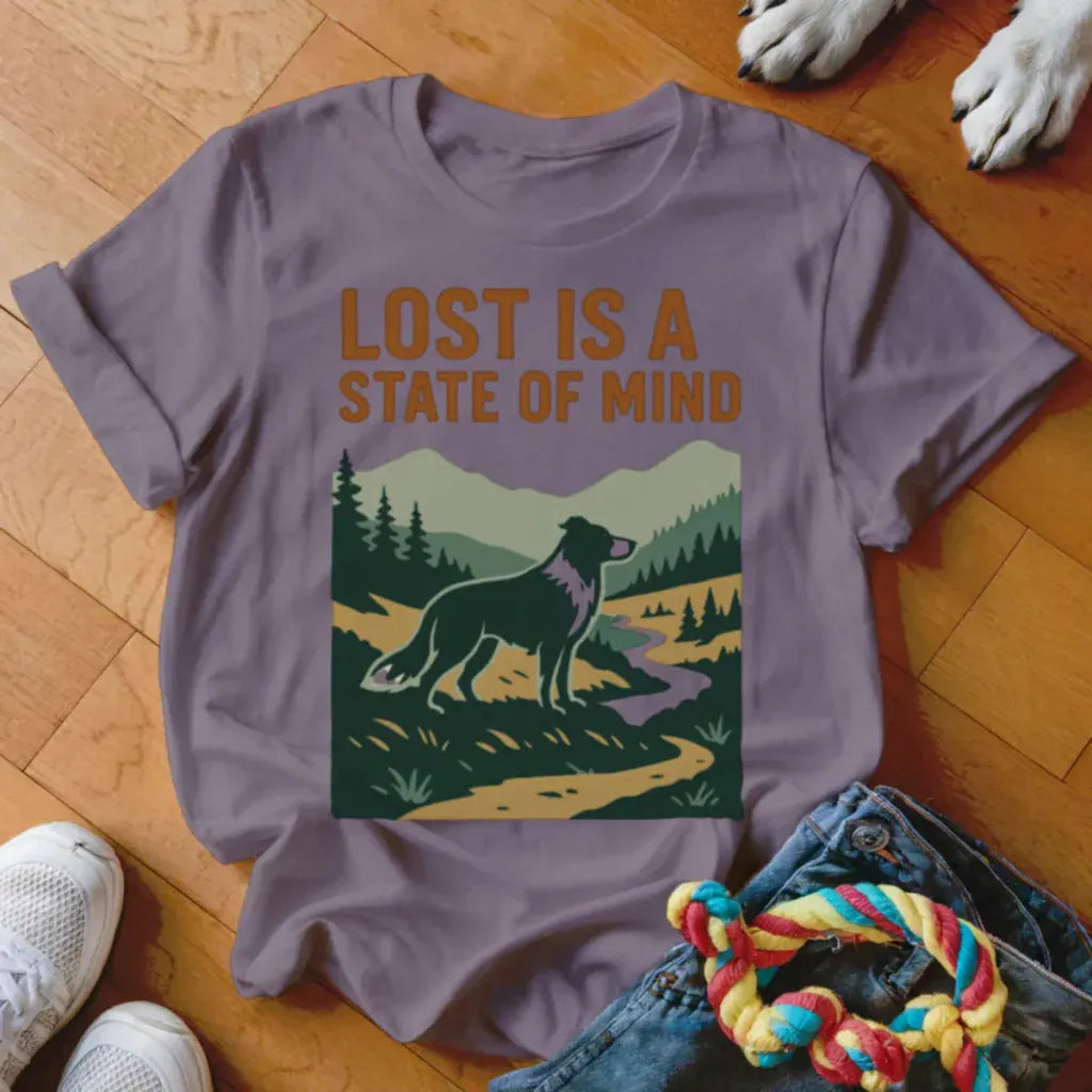 Lost is a State of Mind Shirt - The Pawsitive Initiative