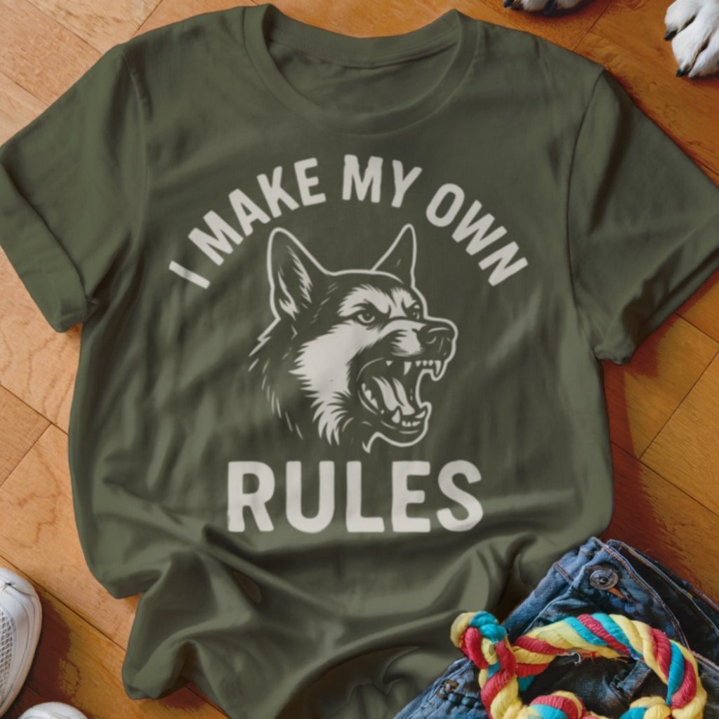 Make My Own Rules Shirt - The Pawsitive Initiative