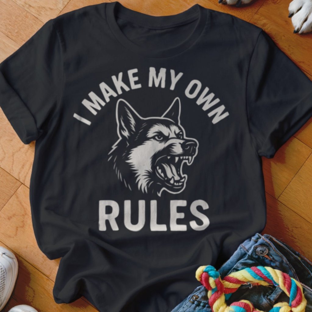 Make My Own Rules Shirt - The Pawsitive Initiative