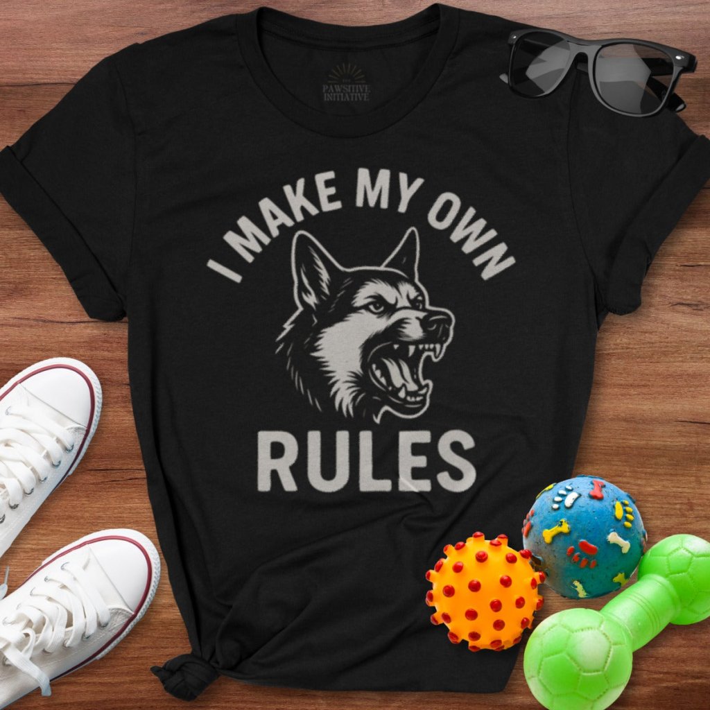 Make My Own Rules Shirt - The Pawsitive Initiative