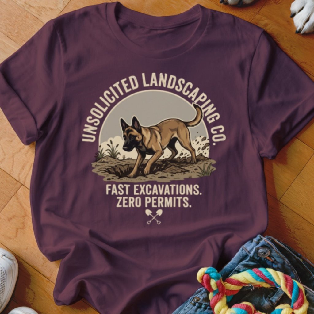 Malinois Unsolicited Landscaping Co Shirt - The Pawsitive Initiative