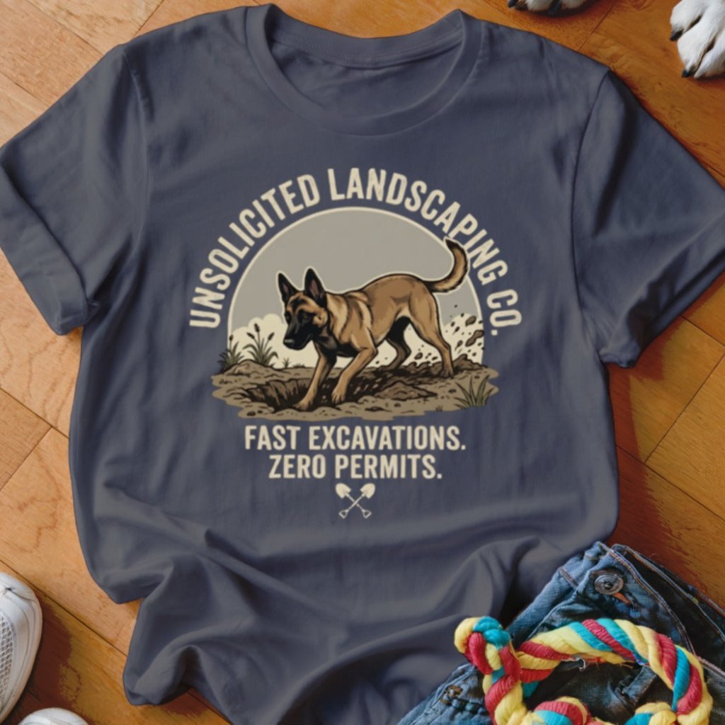 Malinois Unsolicited Landscaping Co Shirt - The Pawsitive Initiative