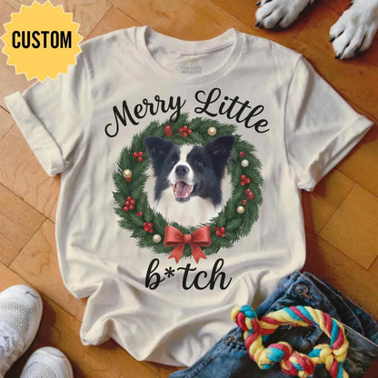 Merry Little B*tch Shirt - The Pawsitive Initiative