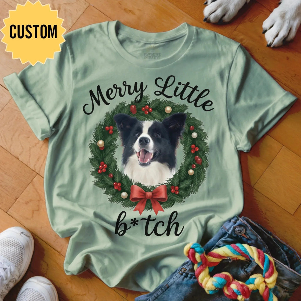 Merry Little B*tch Shirt - The Pawsitive Initiative