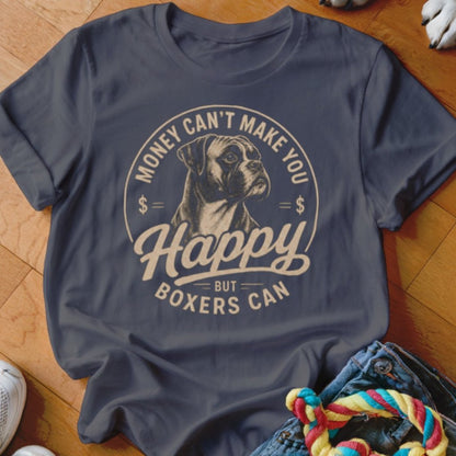 Money Can't Make You Happy But Boxers Can Shirt - The Pawsitive Initiative