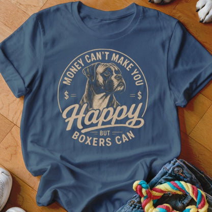 Money Can't Make You Happy But Boxers Can Shirt - The Pawsitive Initiative