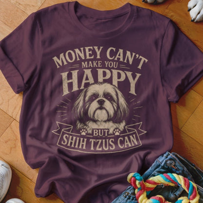 Money Can't Make You Happy But Shih Tzus Can Shirt - The Pawsitive Initiative